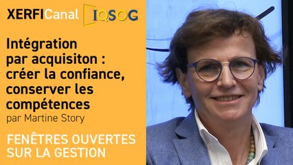 Intégration par acquisiton : créer la confiance, conserver les compétences [Martine Story]