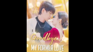 GoodBye My former Love Full Episode