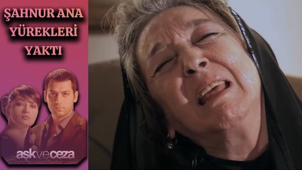 Savaş'ın Ölüm Haberini Alan Şahnur Ana'nın Büyük Acısı | Aşk ve Ceza 39. Bölüm