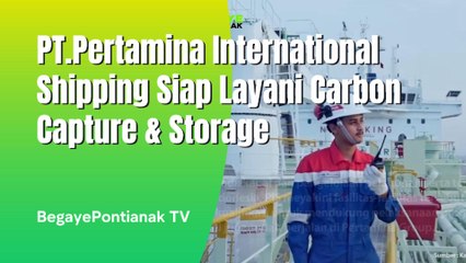 PT Pertamina International Shipping Siap Jadi Carbon Culture Dan Storage