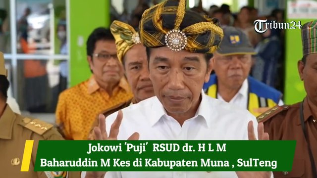 Jokowi 'Puji'  RSUD dr. H L M Baharuddin M Kes di Kabupaten Muna , SulTeng