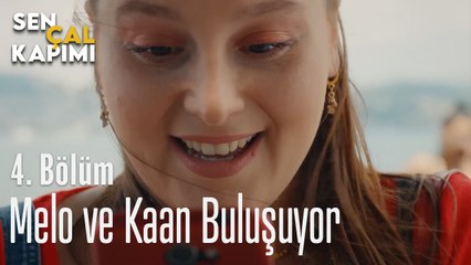 Melo ve Kaan Buluşuyor - Sen Çal Kapımı 4. Bölüm