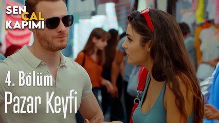 Pazar Keyfi - Sen Çal Kapımı 4. Bölüm