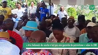 [#Reportage] Gabon : « être Gabonais de souche n’est pas une garantie de patriotisme » selon la CNR