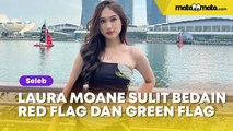Dicampakkan Al Ghazali, Laura Moane Gak Bisa Bedain Cowok Red Flag dan Green Flag