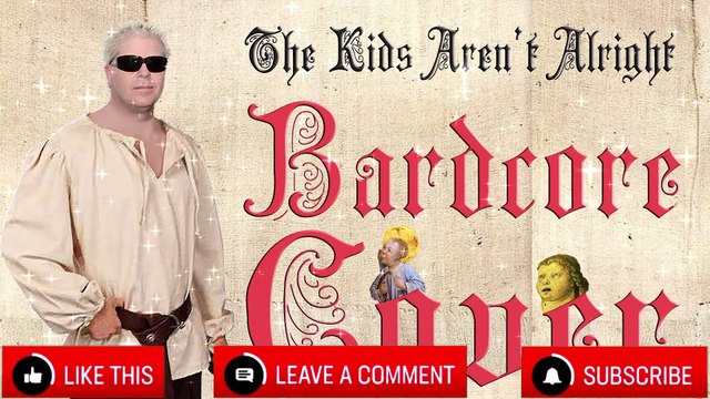 The Kids Aren't Alright (Medieval Parody Cover Bardcore) Originally By The Offspring