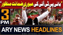 ARY News 3 PM Prime Time Headlines | 13th May 2024 | Bari Khushkhabri Agae!