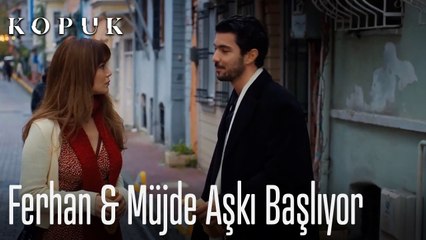 Ferhan & Müjde aşkı başlıyor - Kopuk