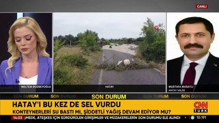 Hatay'ı bu kez de sel vurdu! Vali Masatlı son durumu CNN TÜRK'e anlattı