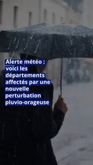 Alerte météo : voici les départements affectés par une nouvelle perturbation pluvio-orageuse