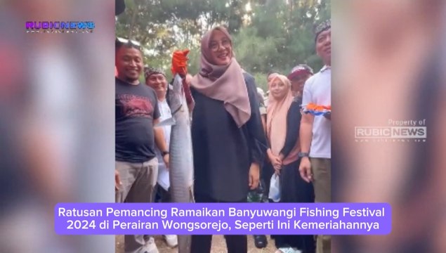 Ratusan Pemancing Ramaikan Banyuwangi Fishing Festival 2024 di Perairan Wongsorejo, Seperti Ini Kemeriahannya