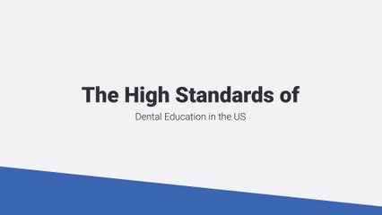 The High Standards of Dental Education in the US