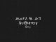 JAMES BLUNT No Bravery