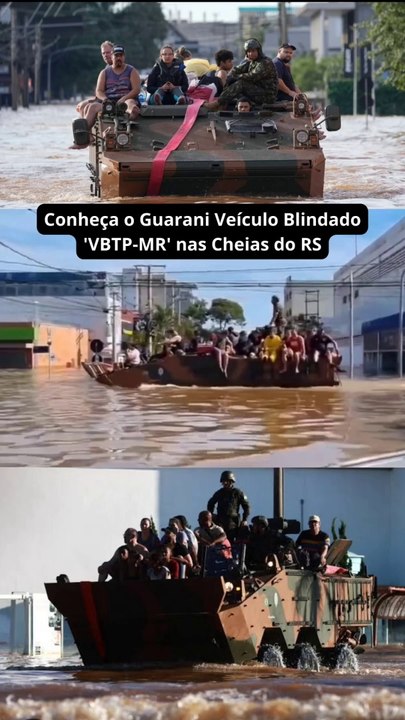Conheça o Guarani Veículo Blindado 'VBTP-MR' nas Cheias do RS