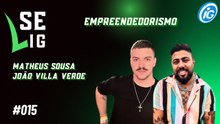 Se LiG com Matheus Sousa e João Villa Verde