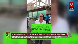 Candidata de Morena acusa a candidato rival de haber secuestrado a su suegro en Edomex