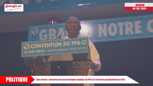 Côte d’Ivoire - Investiture de Laurent Gbagbo candidat du PPA-CI à l’élection présidentielle de 2025