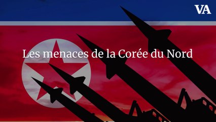 Les menaces de la Corée du Nord