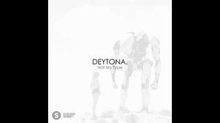 DEYTONA. - Not My Type