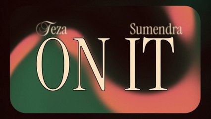 Teza Sumendra - On It (Lyric Video)