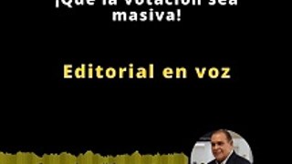 Editorial | ¡Que la votación sea masiva!