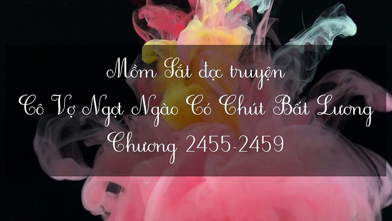 Chương 2455-2459 Cô Vợ Ngọt Ngào Có Chút Bất Lương