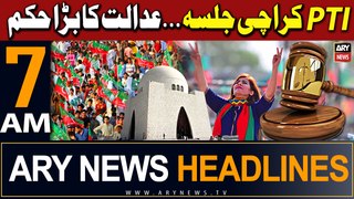 ARY News 7 AM  Headlines 14th May 2024 | PTI Karachi Jalsa - Court Big Orders
