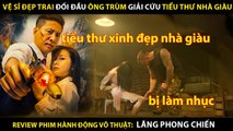 Siêu Vệ Sĩ Đối  Đối Đầu Trùm Giang Hồ Bảo Vệ Tiểu Thư Nhà Giàu ｜Review Phim Hay 2024