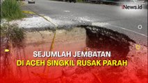 Hati-Hati! Sejumlah Jembatan di Kabupaten Aceh Singkil Rusak Parah Pasca Banjir