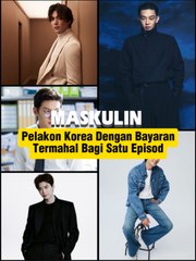 Pelakon Korea Dengan Bayaran Termahal Bagi Satu Episod