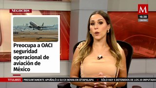 OACI se preocupa por la seguridad operacional de aviación de México