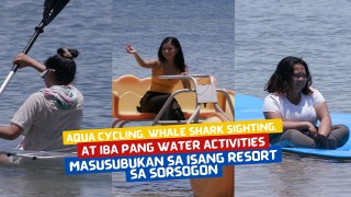 Aqua cycling, whale shark sighting, at iba pang water activities, masusubukan sa isang resort sa Sorsogon | I Juander