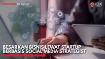 Besarkan Bisnis Lewat Startup Berbasis Social Media Strategist