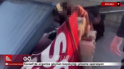 Kocaeli'de organize göçmen kaçakçılığı çetesine operasyon