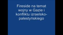 Fireside na temat wojny w Gazie i konfliktu izraelsko-palestyńskiego cz.1 PL