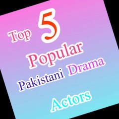 Top 5 Most Popular Pakistani Drama Actors 🎬
