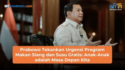 Prabowo Tekankan Urgensi Program Makan Siang dan Susu Gratis Anak-Anak adalah Masa Depan Kita