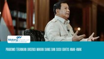 Prabowo Tekankan Urgensi Makan Siang dan Susu Gratis Untuk Anak-Anak