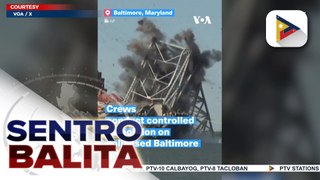 Controlled demolition sa gumuhong tulay sa Baltimore, Maryland, isinagawa