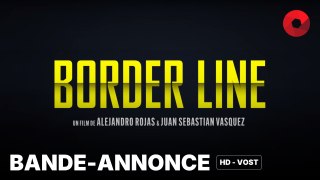 BORDER LINE de Juan Sebastián Vásquez, Alejandro Rojas avec Alberto Ammann, Bruna Cusí, Ben Temple : bande-annonce [HD-VOST] | 1 mai 2024 en salle