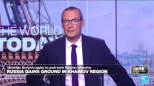 Ukraine struggles to push back Russian offensive as Russia gains ground in Kharkiv