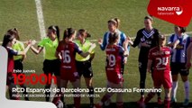 Espanyol Femenino-Osasuna Femenino, este jueves, a las 19:00 horas en Navarra TV