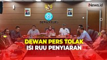 Dewan Pers Tolak Isi RUU Penyiaran: Ancam Kemerdekaan dan Independensi Pers