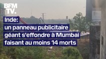 Un panneau publicitaire géant s’effondre à Mumbai, en Inde, faisant au moins 14 morts