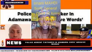 Police Arrest Tiktoker In Adamawa Over 'Abusive Words' ~ OsazuwaAkonedo