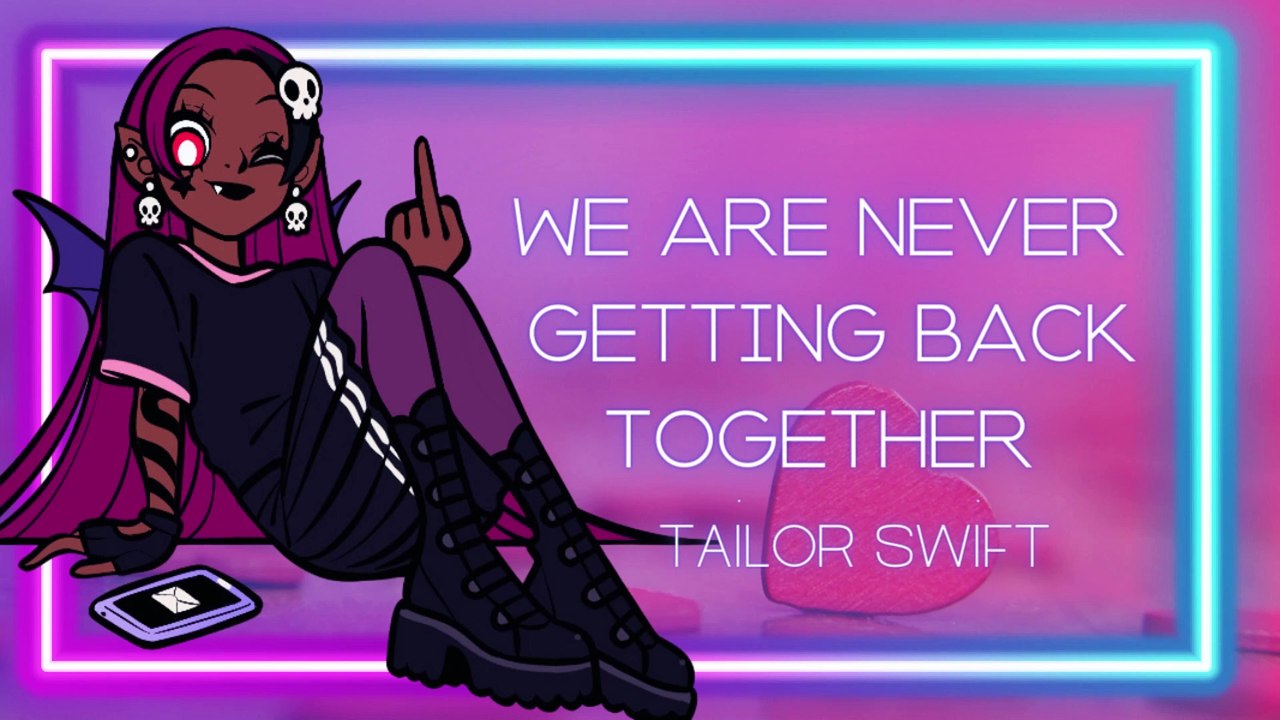 We are never getting back together