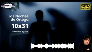 Las Noches de Ortega | 10x31 | El Marontín Aguado