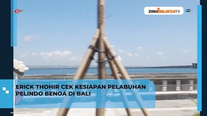 ERICK THOHIR CEK KESIAPAN PELABUHAN PELINDO BENOA DI BALI