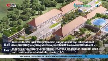 Meninjau Kesiapan Pembangunan Bali International Hospital