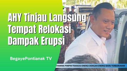 AHY Pastikan Lahan Relokasi Sudah Clean n Clear